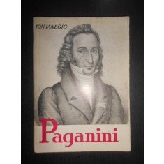 Ion Ianegic - Paganini. Omul si opera