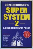 DOYLE BRUNSON &#039;S SUPER SYSTEM - 2 - A COURSE IN POWER POKER , 2005
