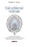 Esti arhitectul vietii tale - Bogdan C. Neagu