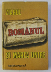 ZIARUL &amp;quot; ROMANUL &amp;quot; SI MAREA UNIRE , de IULIAN NEGRILA , 1988 foto