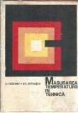 Masurarea temperaturii in tehnica carte Petre Vezeanu 1968 editura Tehnica 366 pagini stare buna