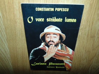 O VOCE STRABATE LUMEA -LUCIANO PAVAROTTI -CONSTANTIN POPESCU foto