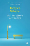 Mai am cateva certitudini | Jacques Salome, Curtea Veche Publishing