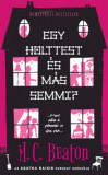 Egy holttest &eacute;s m&aacute;s semmi? - Agatha Raisin sorozat kedvelőinek - M. C. Beaton