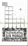 Cumpara ieftin Testamentul Din Morga - Remus Radina - Cu Autograf