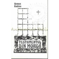 Testamentul Din Morga - Remus Radina - Cu Autograf