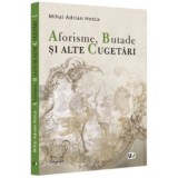 Aforisme, Butade si alte Cugetari - Mihai Adrian Hotca