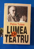 Lumea ca teatru - TEATRU ca seminar - Petre Țuțea