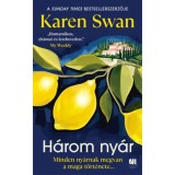 H&aacute;rom ny&aacute;r - Minden ny&aacute;rnak megvan a maga t&ouml;rt&eacute;nete? - Karen Swan