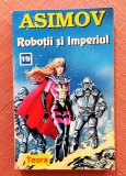 Roboții și Imperiul. Editura Teora, 1996 - Isaac Asimov