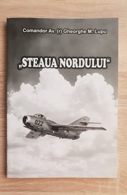 &amp;quot;Steaua Nordului&amp;quot; - Comandor Av. Gheorghe M. Lupu foto