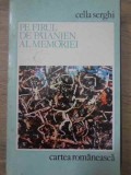 Pe Firul de Paianjen al Memoriei - Cella Serghi, Cartea Romaneasca 1976, Roman, Beletristica
