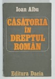 CASATORIA IN DREPTUL ROMAN de IOAN ALBU , 1988