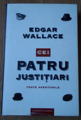 Edgar Wallace / CEI PATRU JUSTITIARI - toate aventurile (Colecția Crime Scene) foto