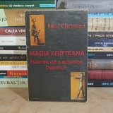 PAUL CHRISTIAN - MAGIA EGIPTEANA : PUTEREA DE A SCHIMBA DESTINUL , 1995 *