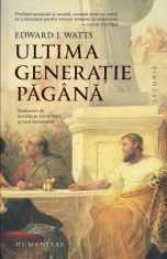 Ultima generatie pagana - Edward J. Watts foto