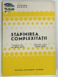 STAPANIREA COMPLEXITATII , coordonatori MIRCEA MALITA si CRISTIAN CALUDE , 1993