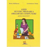 Ghid pentru predarea orelor de compunere clasele III - IV - Mirela Maldaeanu, Lacramioara Taiatu, Lizuka Educativ