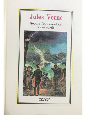 Jules Verne - Școala Robinsonilor. Raza verde (editia 2010) foto
