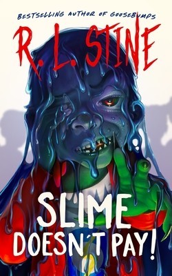 Slime Doesn&#039;t Pay!