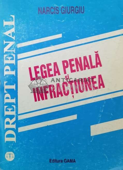 Legea penala si infractiunea - 1995 - Narcis Giurgiu ($S45)