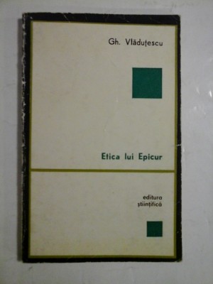 ETICA LUI EPICUR - GH. VLADUTESCU foto