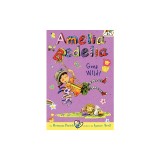 Amelia Bedelia Chapter Book #4: Amelia Bedelia Goes Wild!