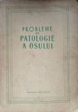 Probleme Patologie Osului - Al. Radulescu, 1955, Medicina, 280pg, Romana, Editura Medicala