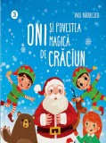 Oni si povestea magica de Craciun | Vasi Radulescu