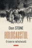 Holocaustul. O istorie neincheiata &ndash; Dan Stone - Carte Istorie