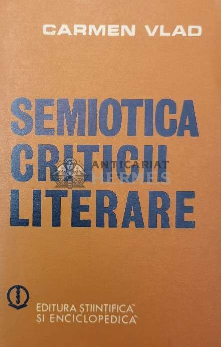 Semiotica criticii literare - 1982 - Carmen Vlad (X76)