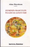 AS - ALINA HURUBEAN - FEMININ-MASCULIN POVESTIRI DE CARIERA-VIATA