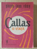 Carte Pierre Jean Remy - Callas. O Viata, 1988, 200 pag
