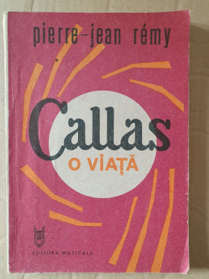 Carte Pierre Jean Remy - Callas. O Viata, 1988, 200 pag foto