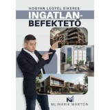 Hogyan legy&eacute;l sikeres ingatlanbefektető - Mlin&aacute;rik M&aacute;rton