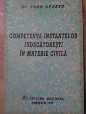 COMPETENTA INSTANTELOR JUDECATORESTI IN MATERIE CIVILA-IOAN APOSTU foto