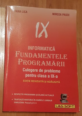 Informatica IX. Fundamentele programarii. Pascal Si C/C++ de Dana Lica foto