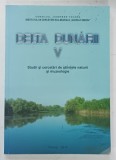 DELTA DUNARII , VOLUMUL V , STUDII SI CERCETARI DE STIINTELE NATURII SI MUZEOLOGIE , 2014