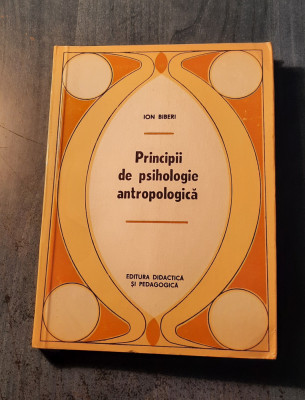Principii de psihologie antropologica Ion Biberi foto