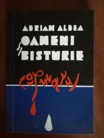 Oameni si bisturie- Adrian Aldea