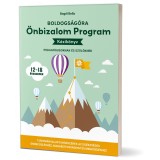 Boldogs&aacute;g&oacute;ra &Ouml;nbizalom Program k&eacute;zik&ouml;nyv pedag&oacute;gusoknak &eacute;s sz&uuml;lőknek (12-18 &eacute;veseknek)