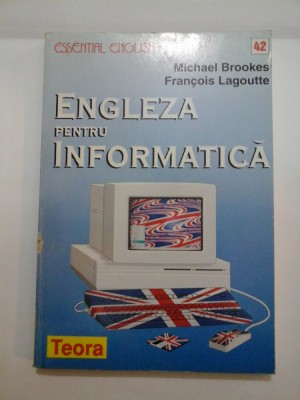 ENGLEZA PENTRU INFORMATICA - Michael Brookes Francois Lagoutte foto