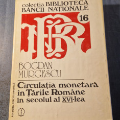 Circulatia monetara in Tarile Romane in secolul al 16 lea Bogdan Murgescu