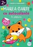 Marea carte cu autocolante. &Icirc;n pădure (2+) - Paperback brosat - *** - Litera mică