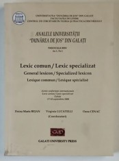 ANALELE UNIVERSITATII DUNAREA DE JOS GALATI , FASCICULA XXIV , ANUL 1 , NUMARUL 1 , LEXIC COMUN / LEXIC SPECIALIZAT , ACTELE CONFERINTEI INTERNATIONAL