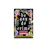 Be Gay, Do Crime