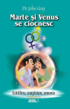 Marte şi Venus se ciocnesc (Vol.2) Echilibru, completare, armonie - Paperback brosat - John Gray - Meteor Press