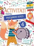Cumpara ieftin Activitati pentru prichindei isteti 4/***