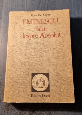 Eminescu sau despre absolut Rosa Del Conte foto