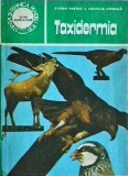 Taxidermia: Ghid Practic de Conservare Animale &amp; Tehnici. Eugen Pastea, Nicolae Cornila. Ed. Ceres, Colectia Agricultura, 1987